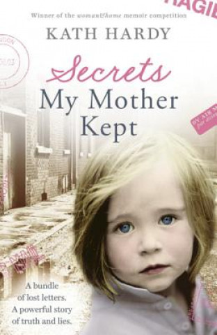 Carte Secrets My Mother Kept Kath Hardy