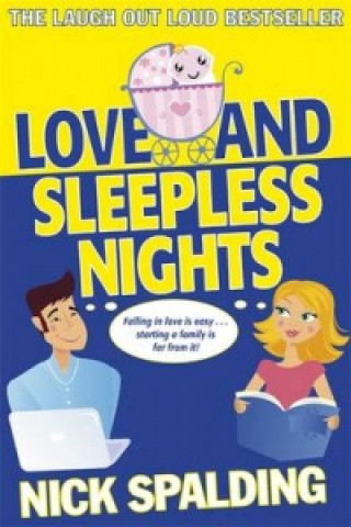 Kniha Love...And Sleepless Nights Nick Spalding
