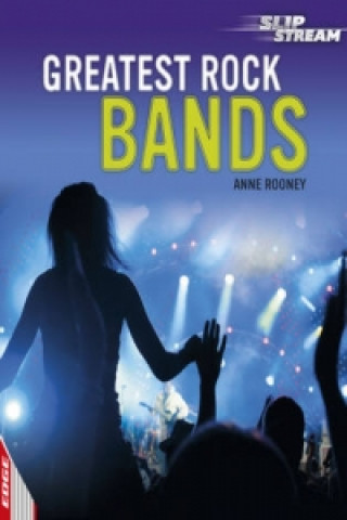 Kniha EDGE: Slipstream Non-Fiction Level 1: Greatest Rock Bands Anne Rooney