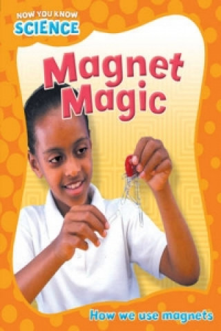 Knjiga Now You Know Science: Magnet Magic Terry Jennings