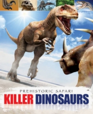 Kniha Prehistoric Safari: Killer Dinosaurs Liz Miles