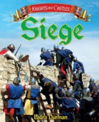 Książka Knights and Castles: Siege Laura Durman