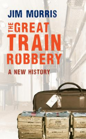 Könyv Great Train Robbery Jim Morris
