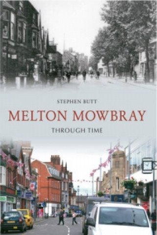 Carte Melton Mowbray Through Time Stephen Butt