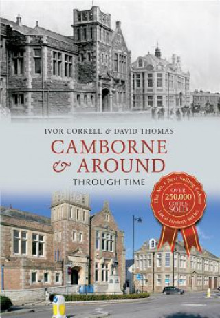 Könyv Camborne & Around Through Time Ivor Corkell