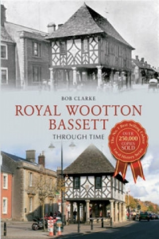 Könyv Royal Wootton Bassett Through Time Bob Clarke