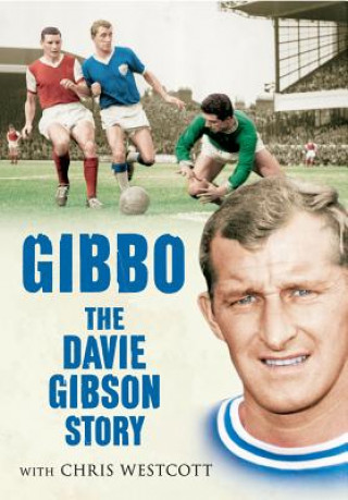 Kniha Gibbo - The Davie Gibson Story Chris Westcott