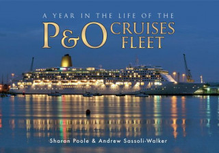 Könyv Year in the Life of the P&O Cruises Fleet Andrew Sassoli Walker & Sharon Poole