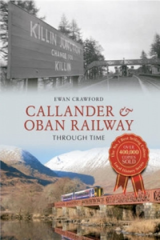 Carte Callander & Oban Railway Through Time Ewan Crawford