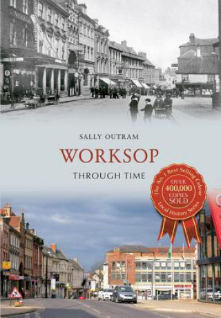 Książka Worksop Through Time Sally Outram