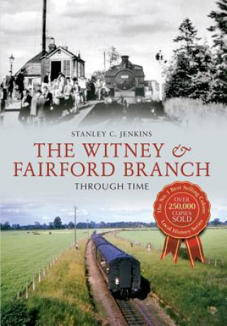 Kniha Witney & Fairford Branch Through Time Stanley C Jenkins