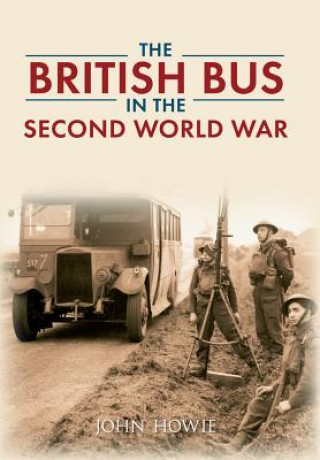 Książka British Bus in the Second World War John Howie