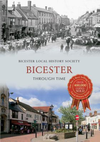Kniha Bicester Through Time Bicester Local History Society