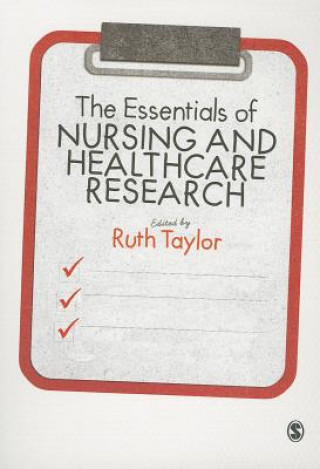 Kniha Essentials of Nursing and Healthcare Research Ruth Taylor
