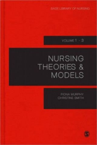 Kniha Nursing Theories and Models Fiona Murphy & Christine Smith