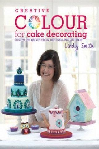 Kniha Creative Colour for Cake Decorating Lindy Smith