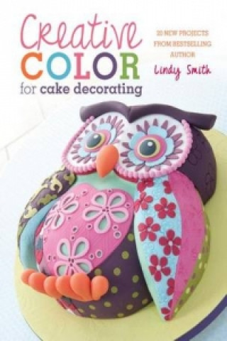 Книга Creative Color for Cake Decorating Lindy Smith