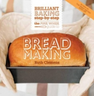 Kniha Pink Whisk Guide to Bread Making Ruth Clemens