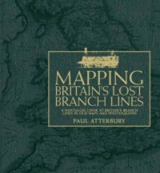 Książka Mapping Britain's Lost Branch Lines Paul Atterbury