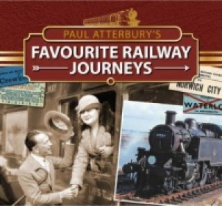Könyv Paul Atterbury's Favourite Railway Journeys Paul Atterbury