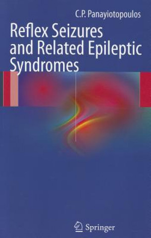 Kniha Reflex seizures and related epileptic syndromes C. P. Panayiotopoulos