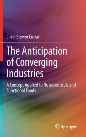 Könyv Anticipation of Converging Industries Curran