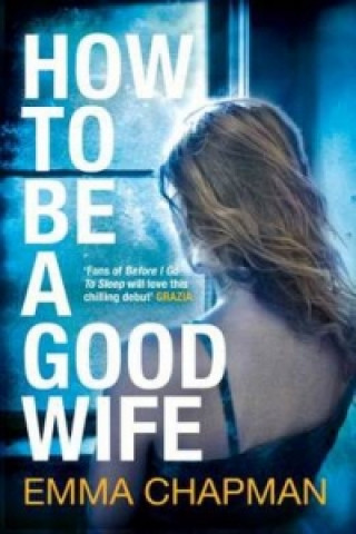 Kniha How to Be a Good Wife Emma Chapman