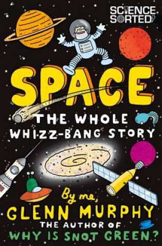 Book Space: The Whole Whizz-Bang Story Glenn Murphy