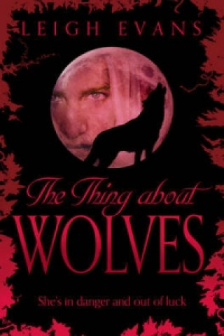 Carte Thing About Wolves Leigh Evans
