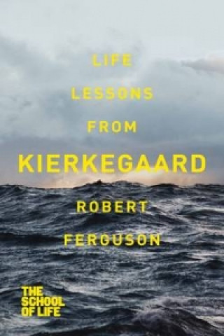 Carte Life lessons from Kierkegaard Robert Ferguson