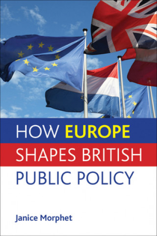 Kniha How Europe Shapes British Public Policy Janice Morphet