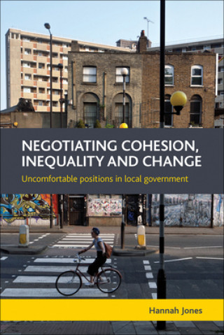 Könyv Negotiating Cohesion, Inequality and Change Hannah Jones