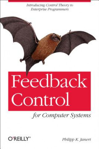 Kniha Feedback Control for Computer Systems Philipp Janert