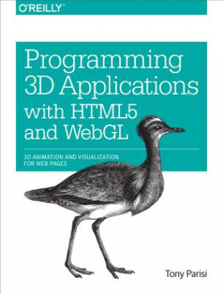 Kniha Programming 3D Applications with HTML5 and WebGL Tony Parisi