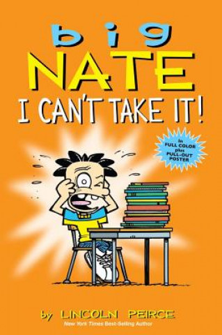 Könyv Big Nate: I Can't Take It! Lincoln Peirce