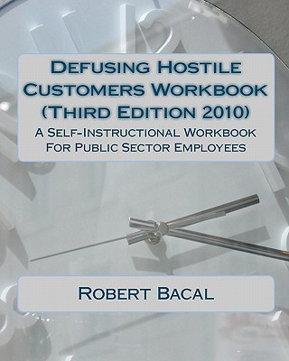 Book Defusing Hostile Customers Workbook (Third Edition2010) Robert Bacal