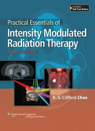 Książka Practical Essentials of Intensity Modulated Radiation Therapy K. S. Clifford Chao