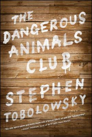 Könyv Dangerous Animals Club Stephen Tobolowsky