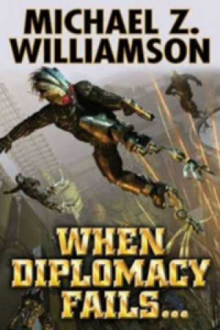 Buch When Diplomacy Fails Michael Z Williamson