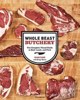 Kniha Whole Beast Butchery Ryan Farr