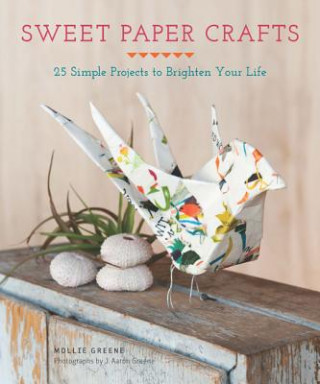 Kniha Sweet Paper Crafts Mollie Greene