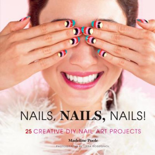 Könyv Nails, Nails, Nails! Madeline Poole