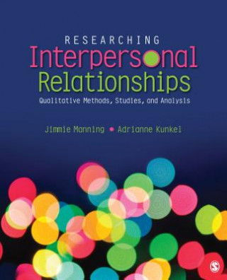 Könyv Researching Interpersonal Relationships Jimmie D. Manning
