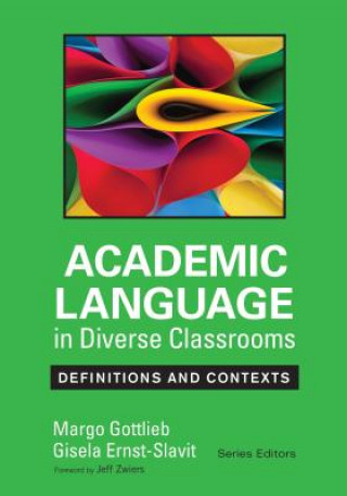 Książka Academic Language in Diverse Classrooms: Definitions and Contexts Margo Gottlieb