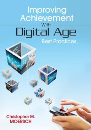 Carte Improving Achievement With Digital Age Best Practices Christopher Moersch