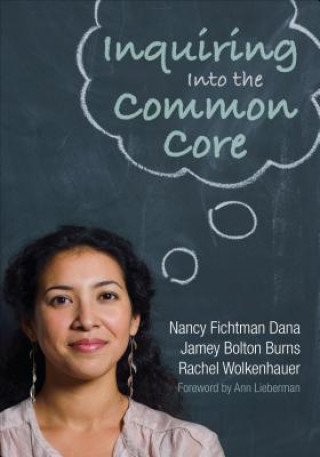 Carte Inquiring Into the Common Core Nancy Fichtman Dana
