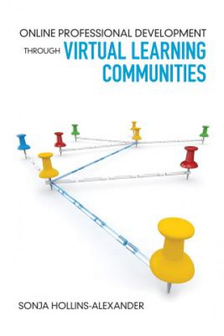 Kniha Online Professional Development Through Virtual Learning Communities Sonja Hollins-Alexander