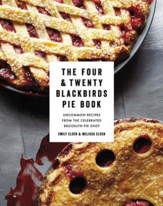 Książka The Four & Twenty Blackbirds Pie Book Emily Elsen