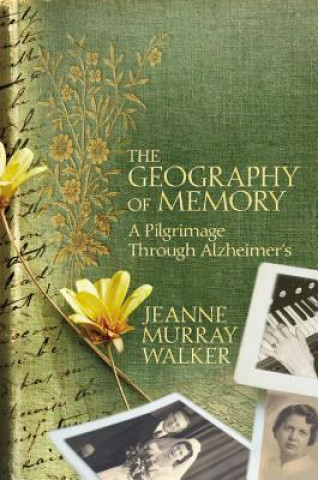 Книга Geography of Memory Jeanne Murray Walker
