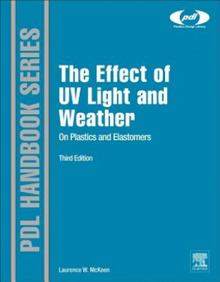 Knjiga Effect of UV Light and Weather on Plastics and Elastomers Laurence W McKeen